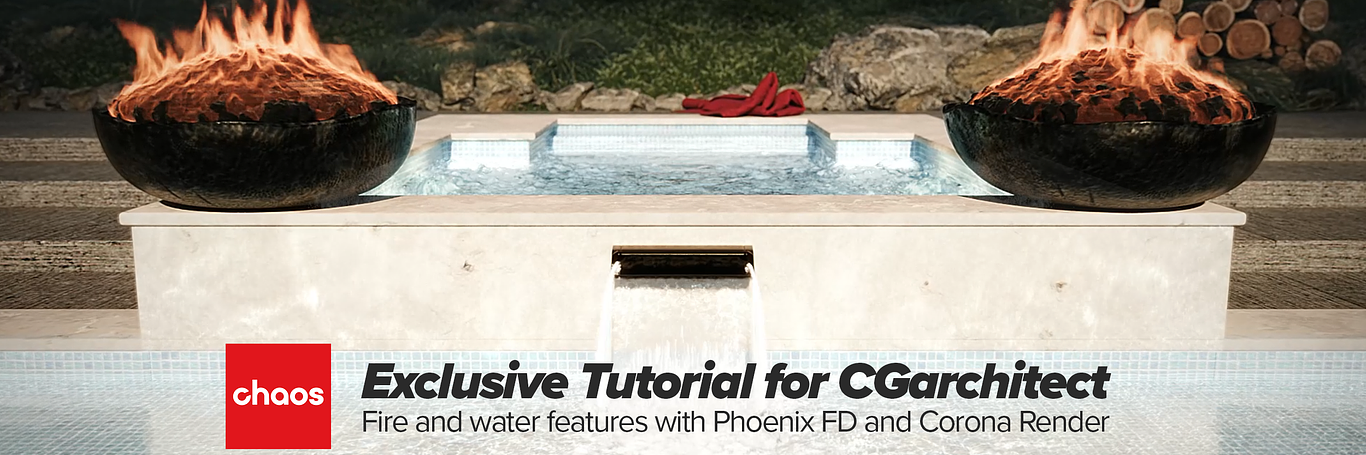 Exclusive tutorial: Water and Fire with Phoenix FD and Corona Render