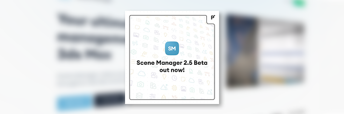Scene Manager 2.5 Beta is now available!