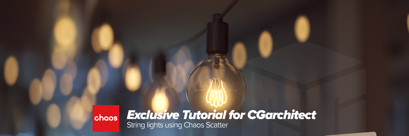 Exclusive: Creating string lights with Chaos Scatter
